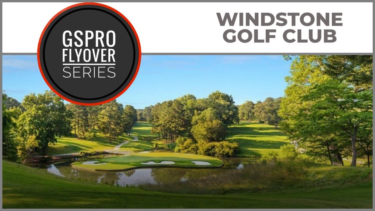GSPro Course Flyover - Windstone Golf Club - Designed by runpuddrun