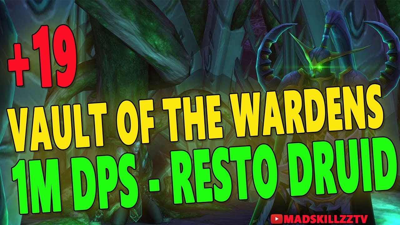 7.3.5 MYTHIC+ 19 Vault of the Wardens (VotW) | 1M Overall DPS RESTO DRUID POV | World of Warcraft