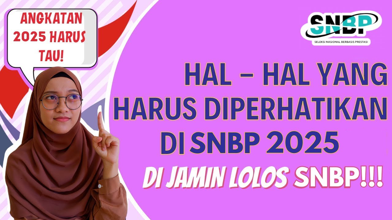 FAKTOR PENENTU KELULUSAN SNBP 2025 | TIPS LOLOS SNBP 2025