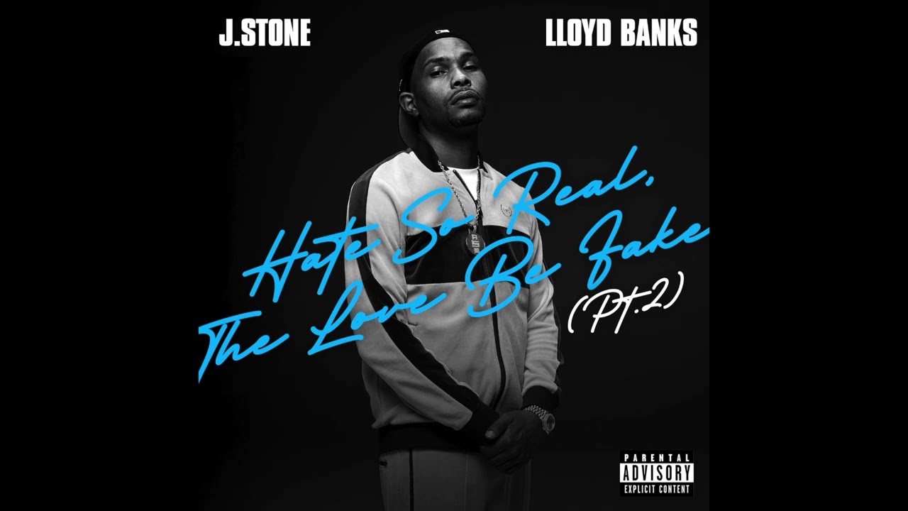 J. Stone & Lloyd Banks - Hate So Real, The Love Be Fake Pt. 2