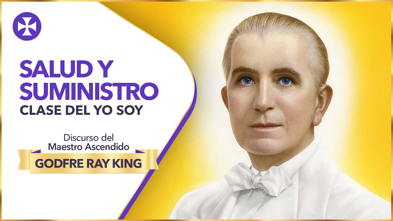 Salud y Suministro | Clase del YO SOY por Guy Ballard - La Voz de los Maestros Ascendidos #4