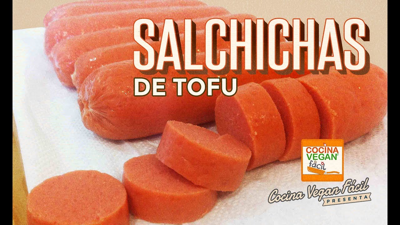 Salchichas de tofu - Cocina Vegan Fácil
