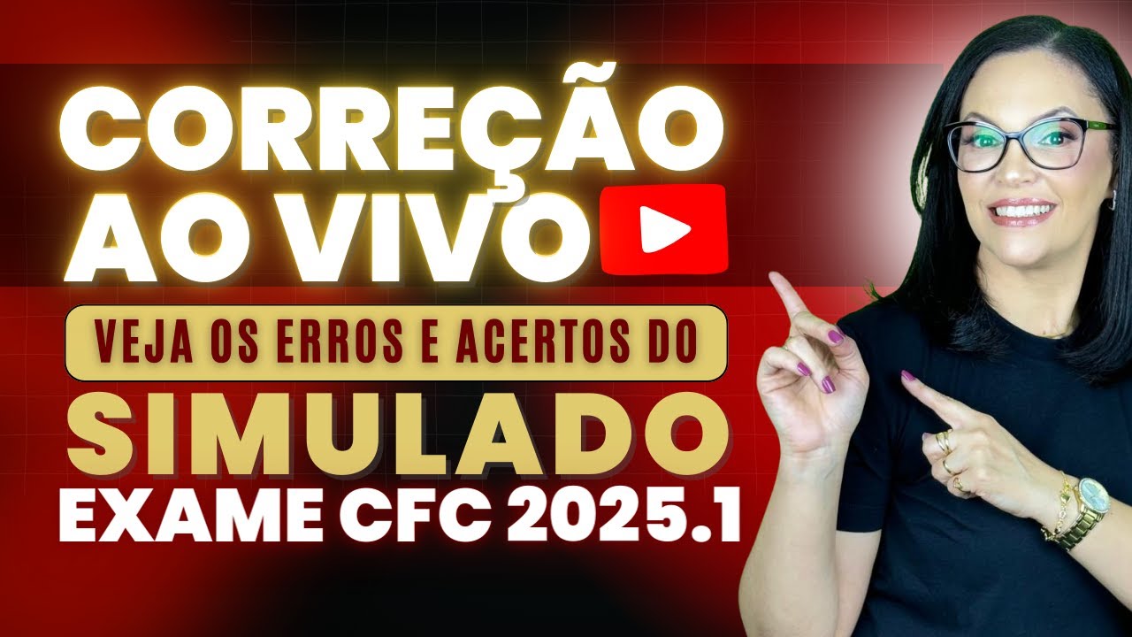 SIMULADO EXAME CFC 2025.1 - CORREÇÃO DETALHADA do Simulado de 02/03/2025!
