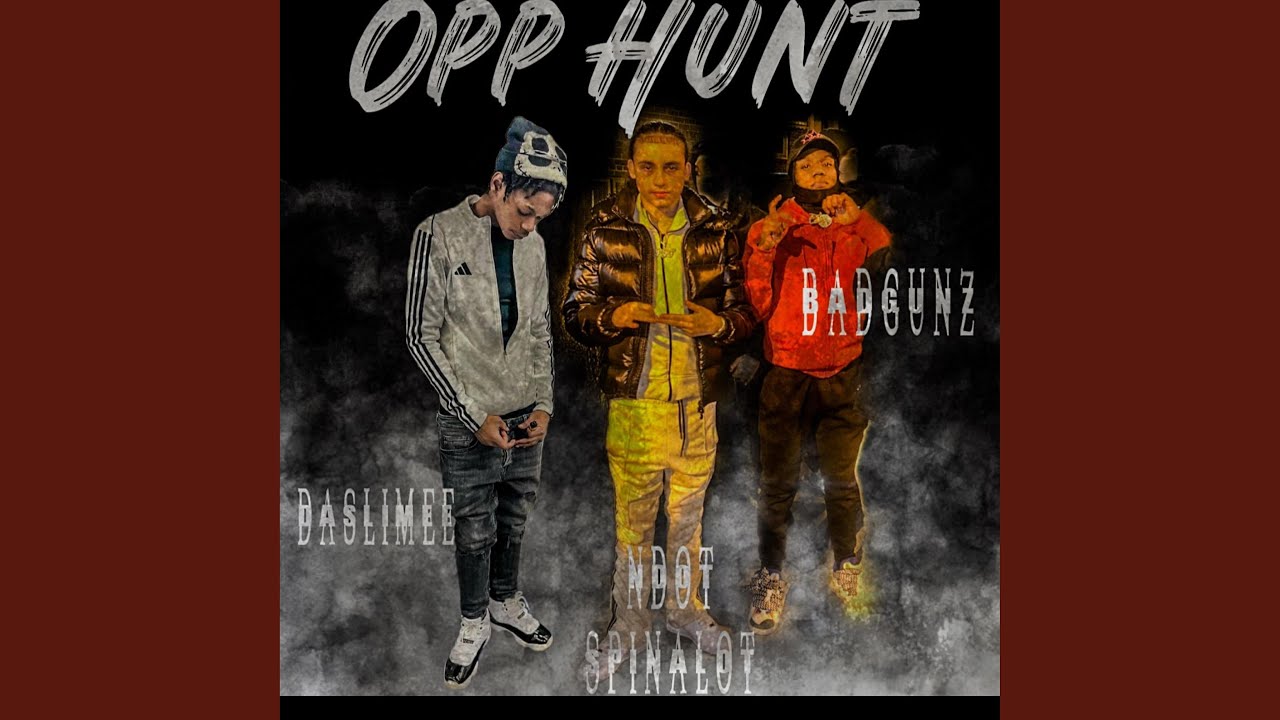Opp Hunt (feat. DaslimeeRls & NdotSpinalot)