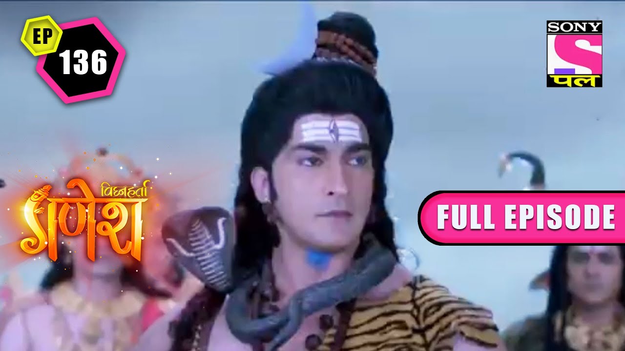 Mahadev's Grief | Vighnaharta Ganesh - Ep 136 | Full Episode | 13 March 2022