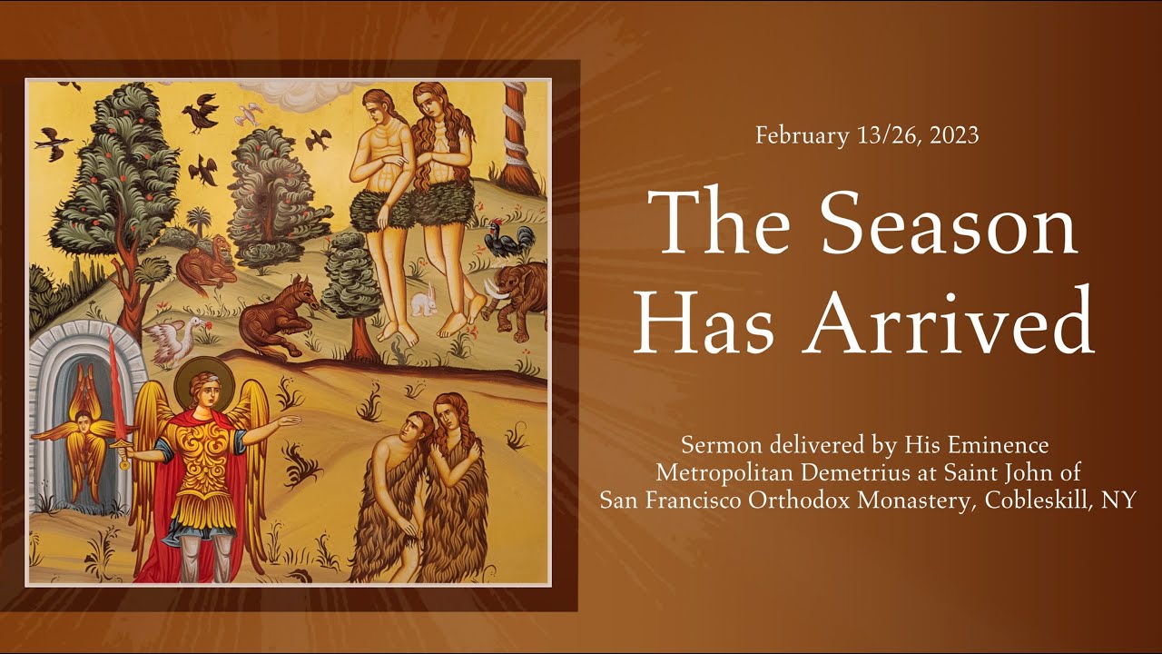The Season Has Arrived – Sermon by Metropolitan Demetrius