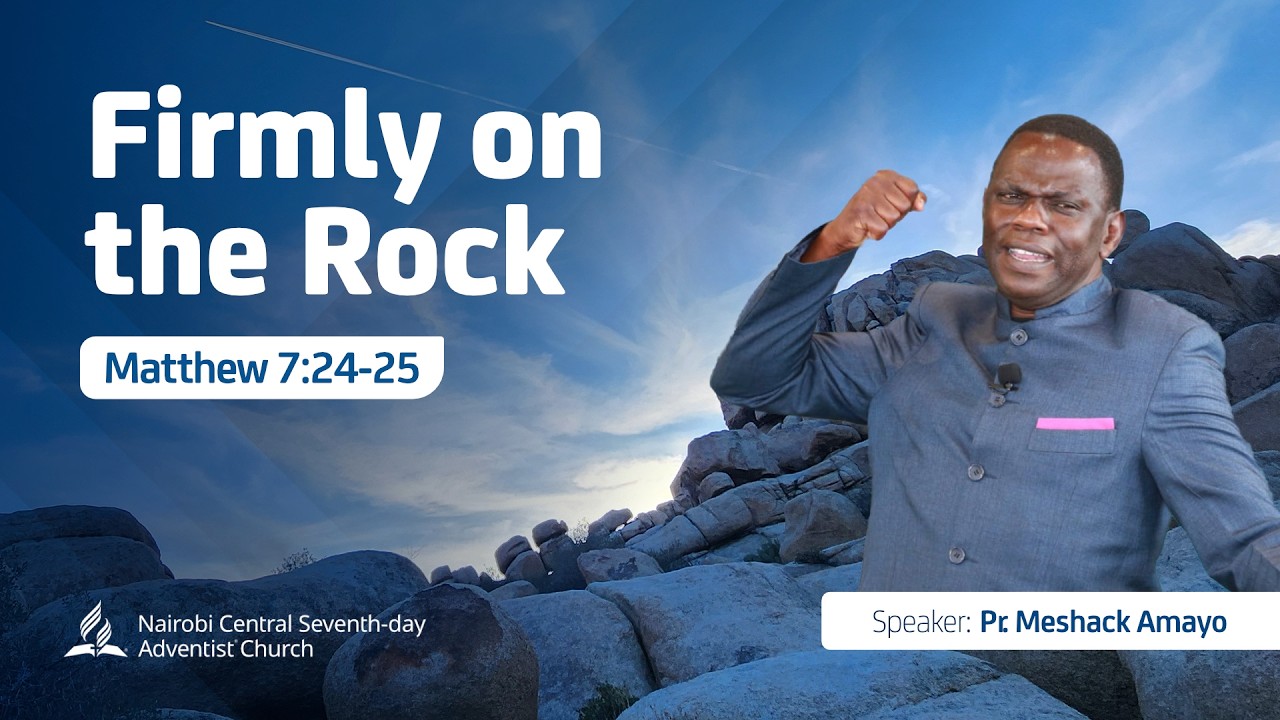 Firmly On the Rock - Pr. Meshack Amayo | February 21, 2026