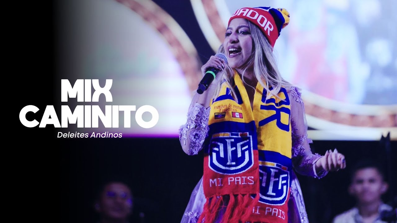 Deleites Andinos - Mix Caminito / En 