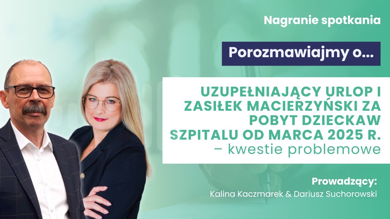 Porozmawiajmy o: Uzupełniający urlop i zasiłek macierzyński za pobyt dziecka w szpitalu od mar. 2025