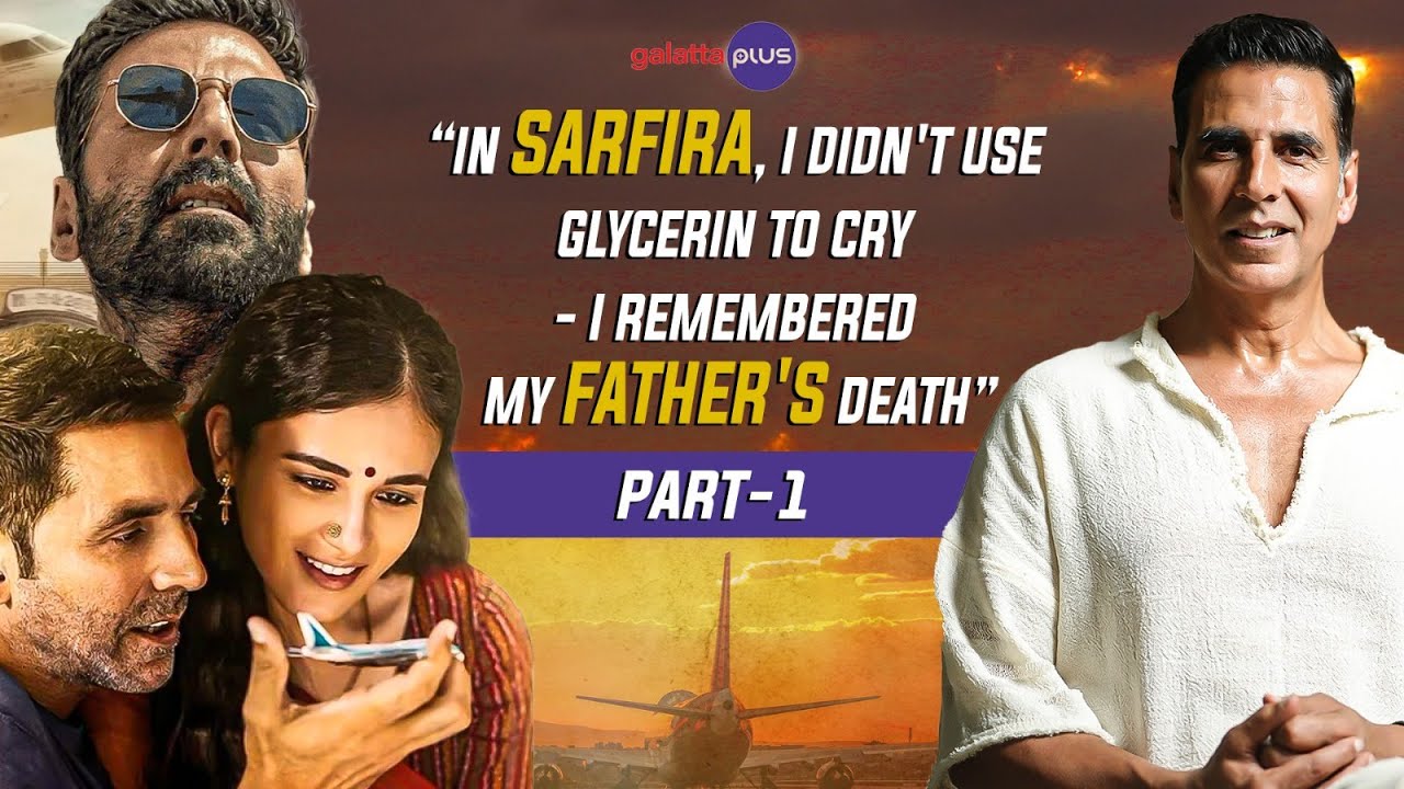 Akshay Kumar Interview With Baradwaj Rangan | Sarfira | Part 1 | Conversations