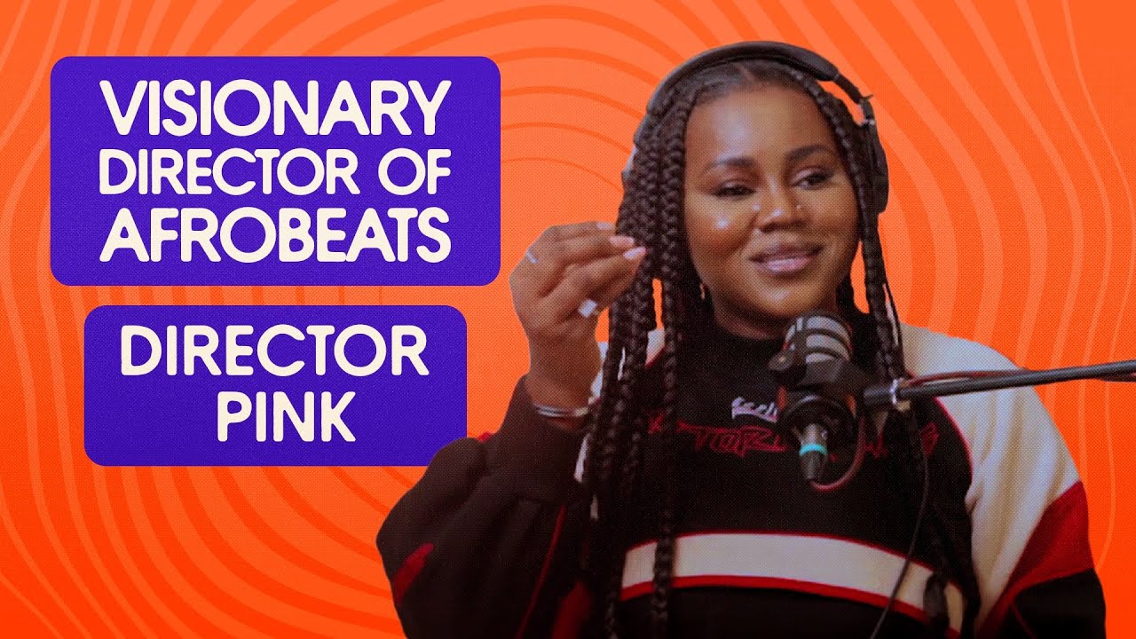 Director Pink On Creating Afrobeats&rsquo; Most Watched Music Videos | Afrobeats Intelligence