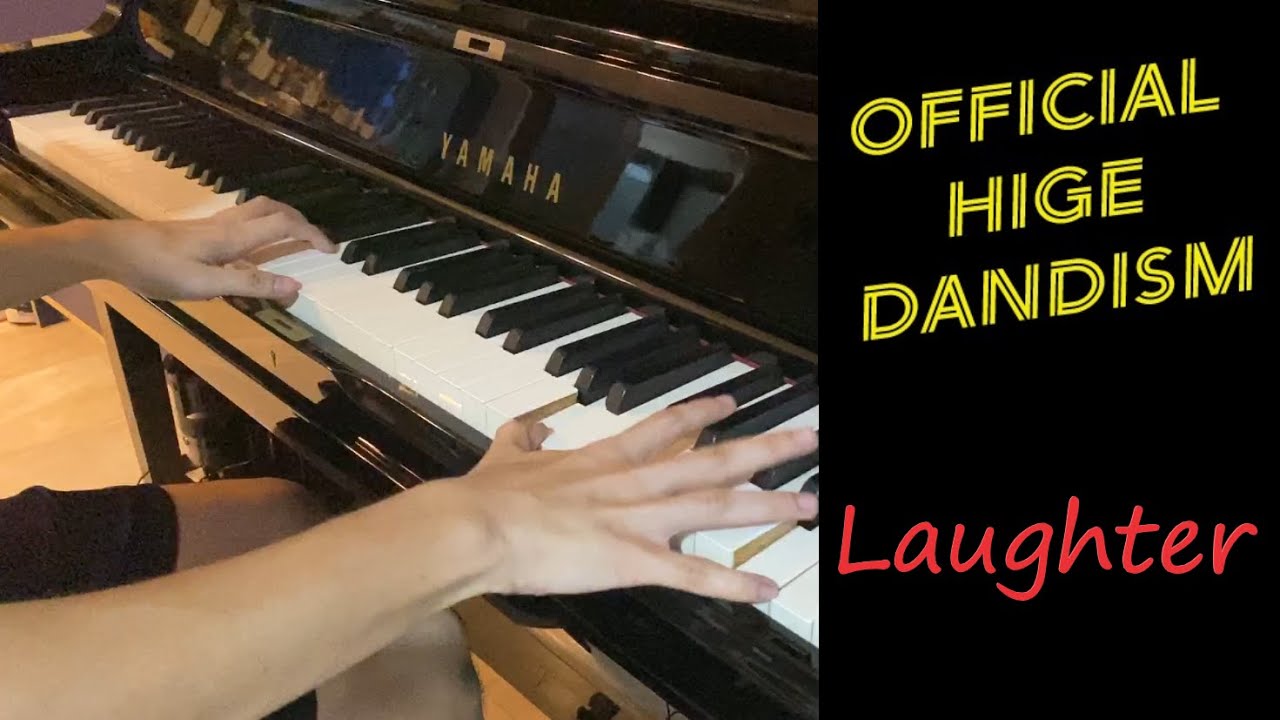 [FULL] Official髭男dism - Laughter Piano Cover