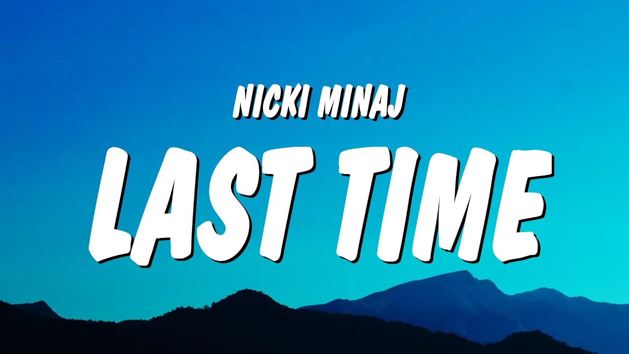 Nicki Minaj - Last Time I Saw You (Lyrics)