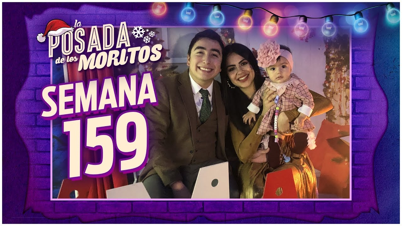 SEMANA 159 /  LA POSADA DE LOS MORITOS 2018