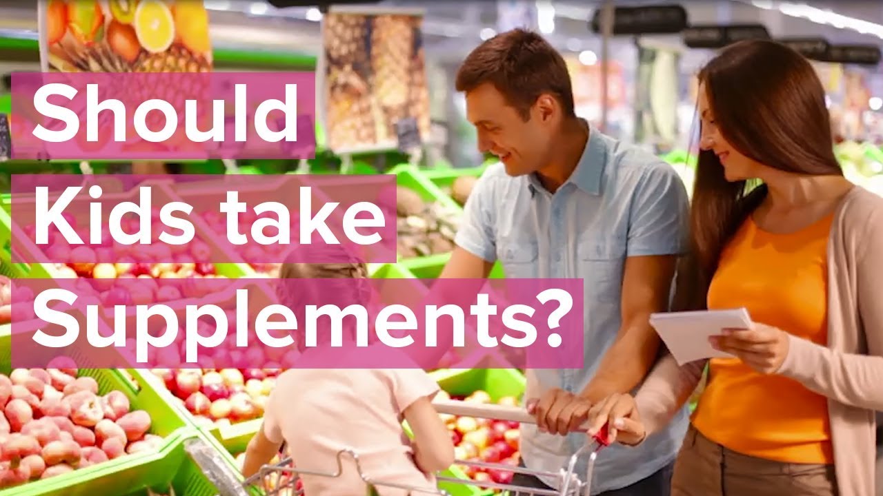 Should kids take supplements?