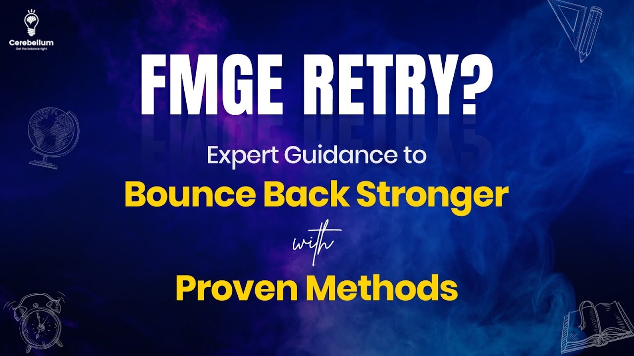 FMGE Comeback: Ace Your Next Attempt with Cerebellum Academy&rsquo;s Expert Plan