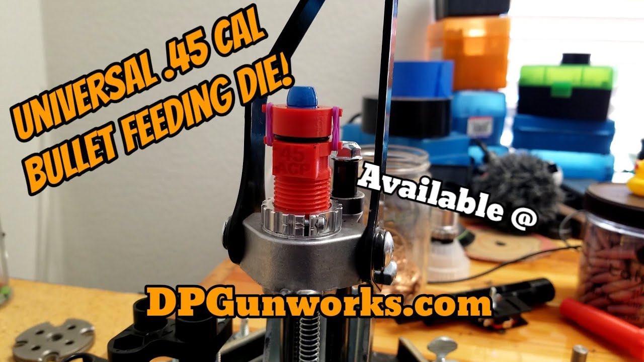 3D Printed Universal .45 Cal Bullet Feeding Die