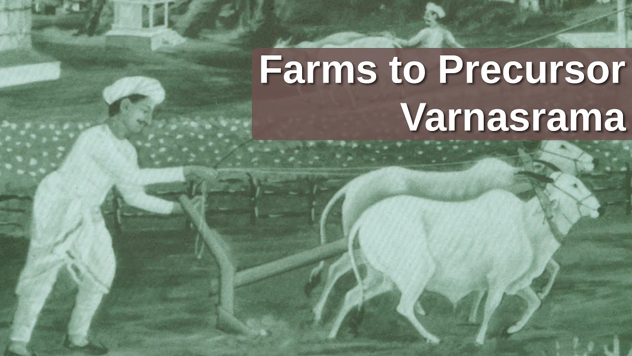 Farms to Precursor Varnasrama