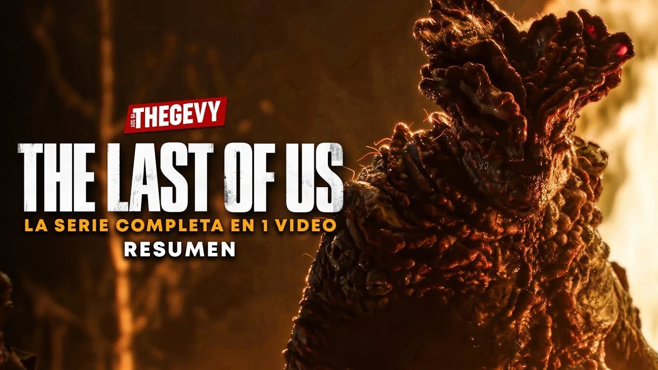 THE LAST OF US: LA SERIE COMPLETA RESUMEN /THEGEVY