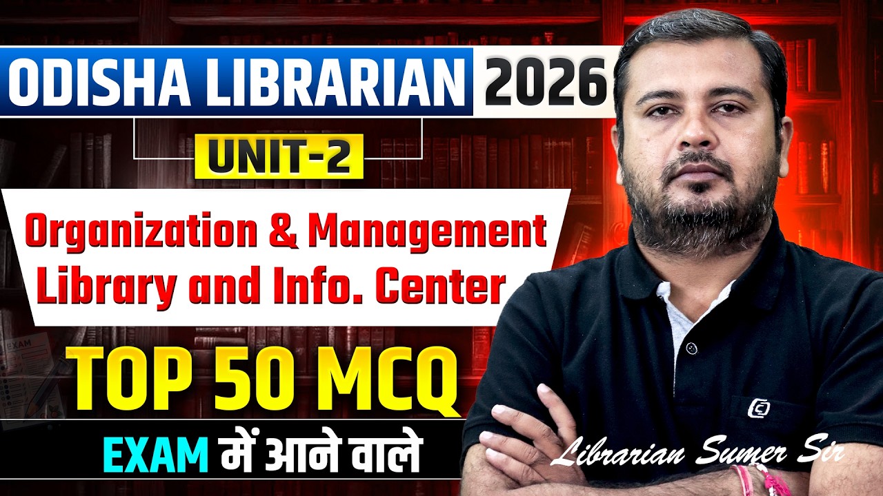 Odisha Librarian 2026 📚 Unit-2 Organization & Management | Top 50 MCQ By Sumer sir