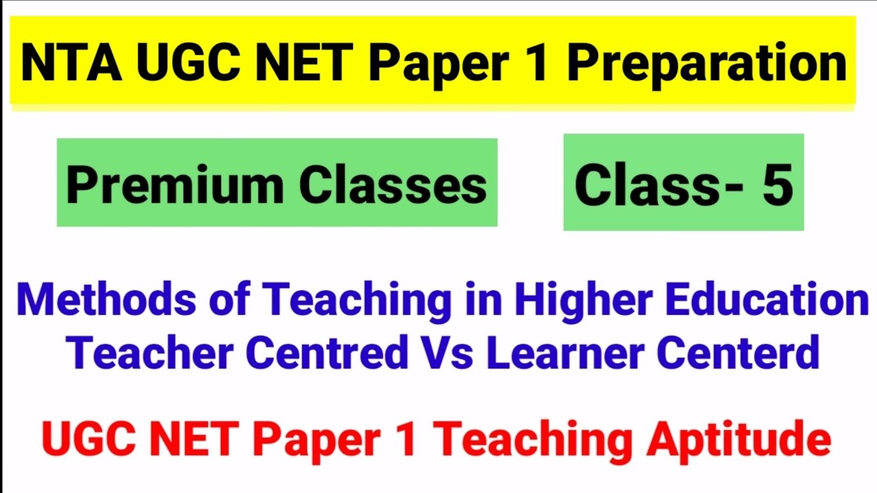 NTA UGC NET Paper 1 Class 5 | Methods of teaching in Institutions of higher learning NTA UGC NET