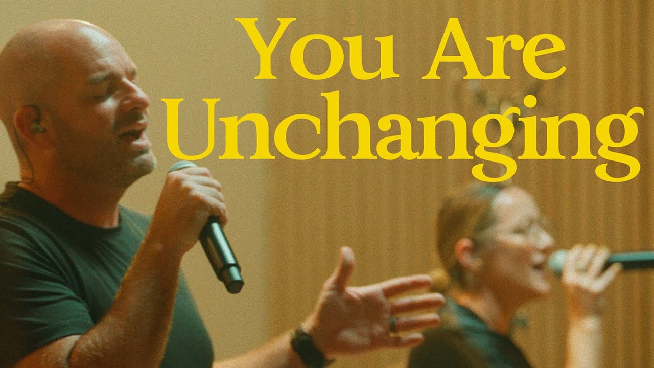 You Are Unchanging (Official Video)