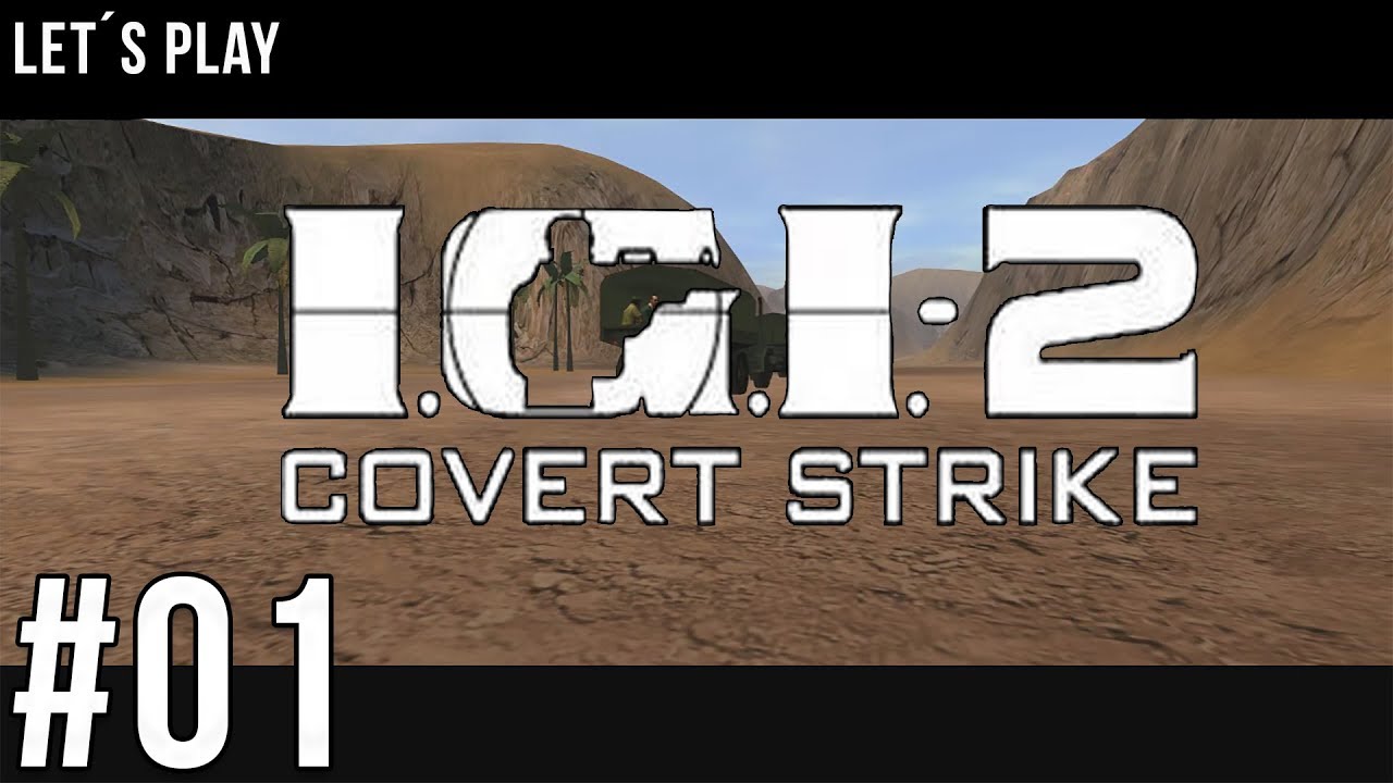Let´s Play I.G.I. 2: Covert Strike - part 01 [German/HD/Blind]