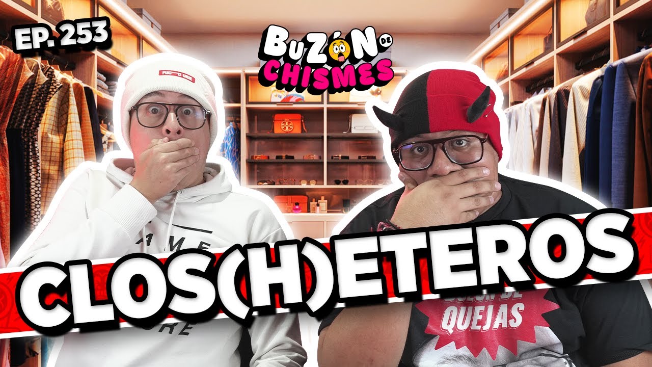 Buzón de chismes / Episodio #253 / CLOS(H)ETEROS