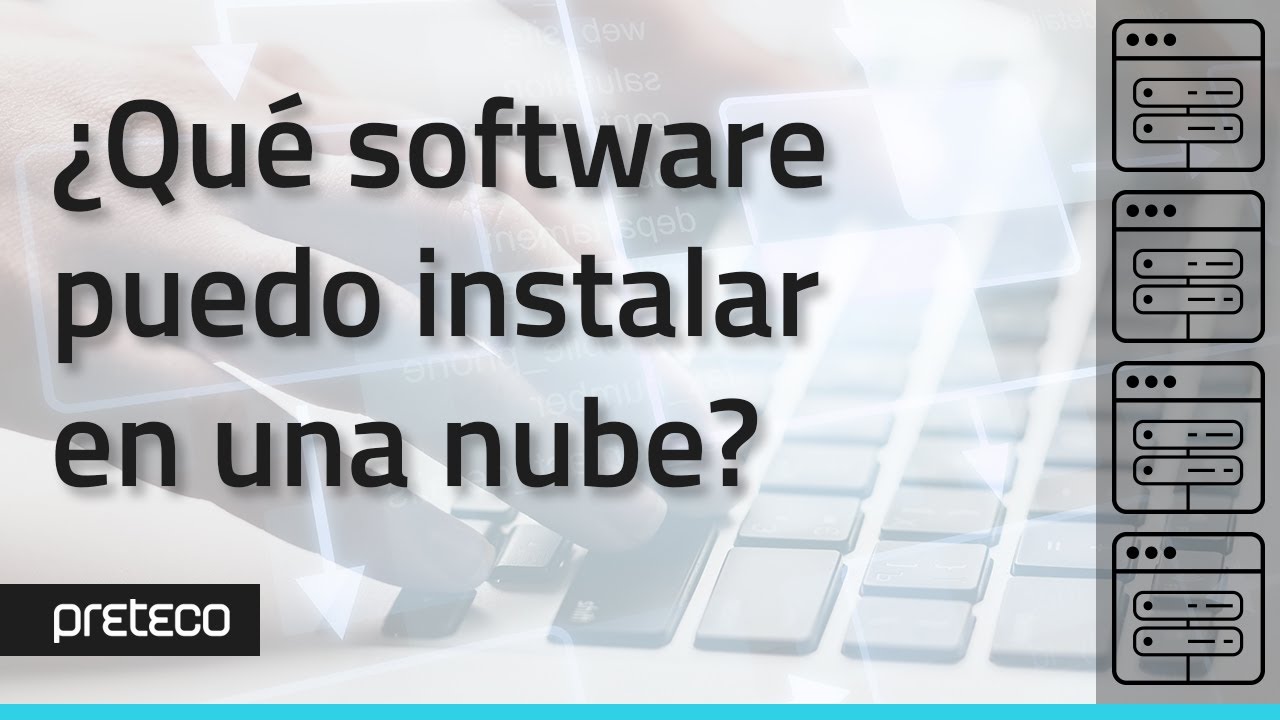 Conoc&eacute; qu&eacute; tipos de software se pueden instalar en la nube