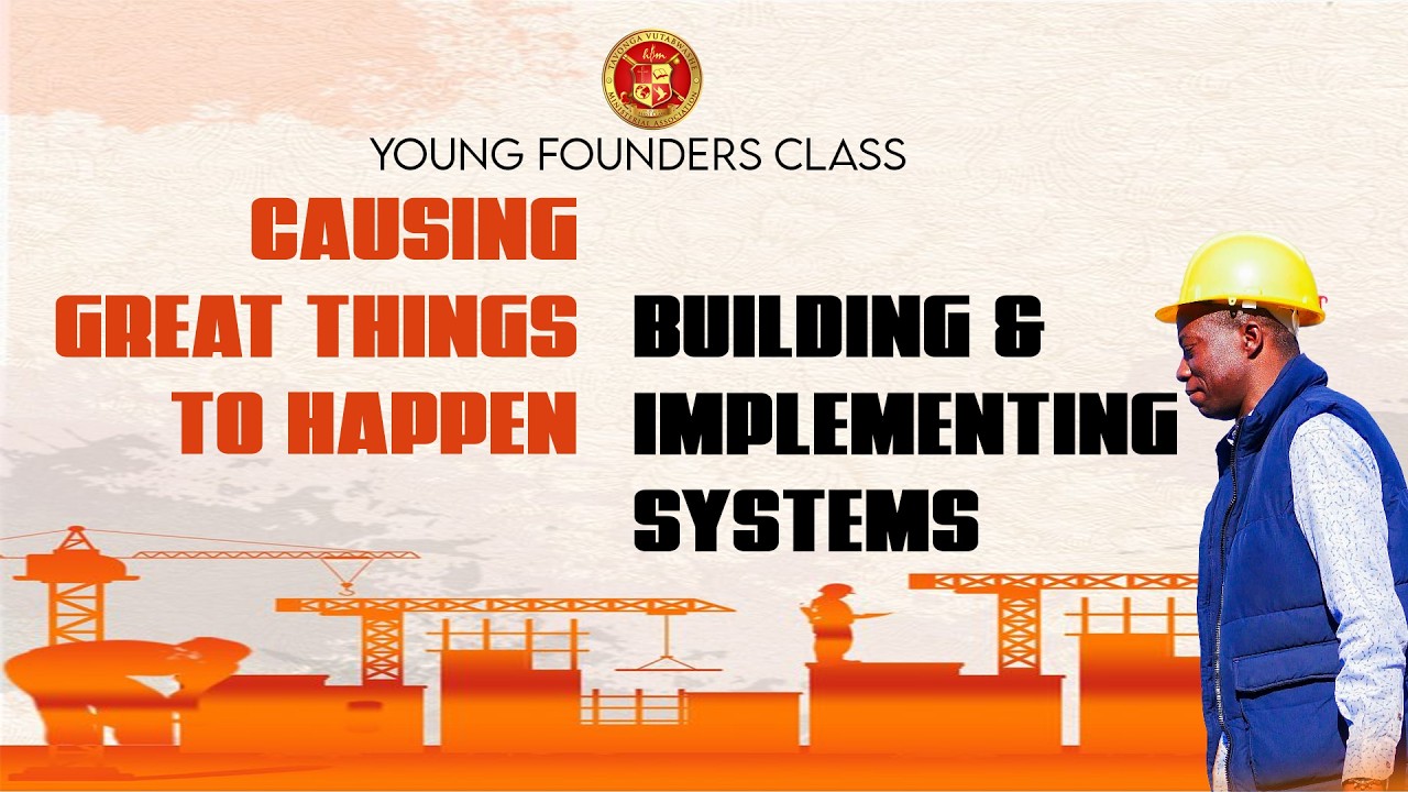 [YOUNG FOUNDERS CLASS] Building & Implementing Systems 4 I Causing Great Things To Happen I 17/02/26