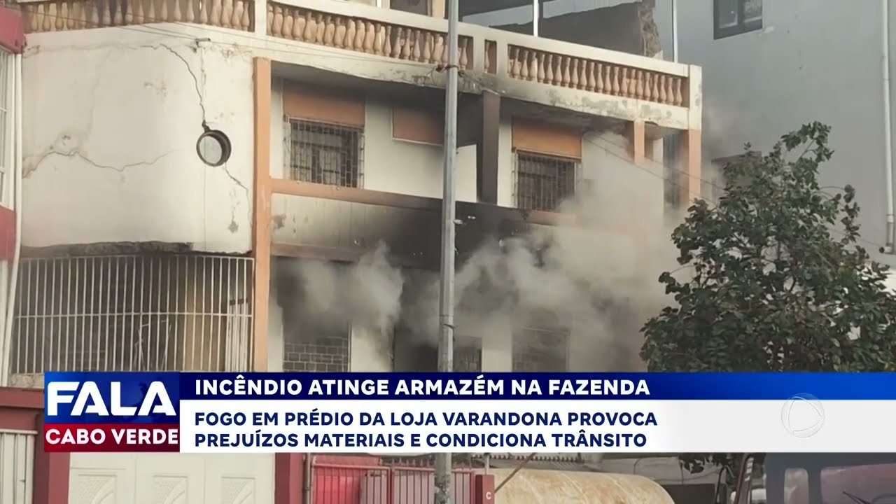 Incêndio atinge loja Varandona na Fazenda | Fala Cabo Verde