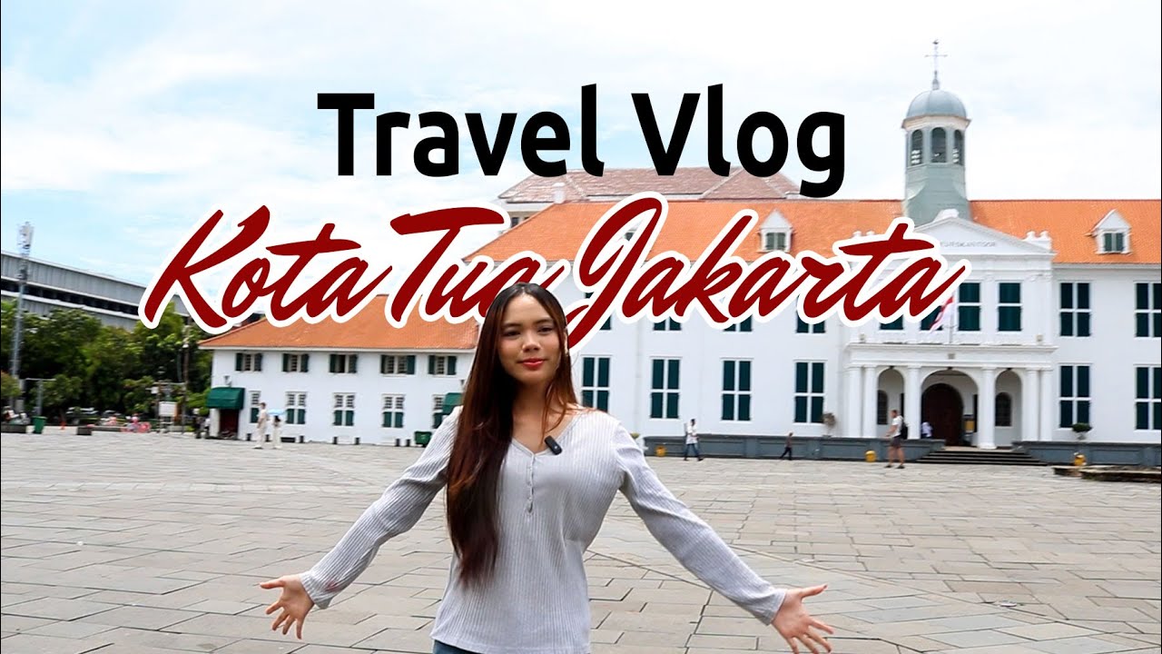 Traveling ke kota tua jakarta - Angelita Rentcar