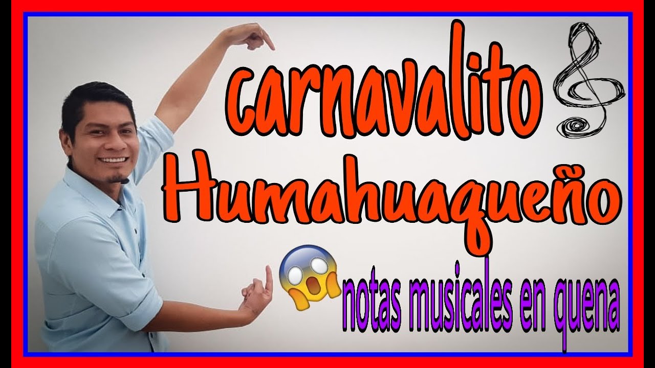 Carnavalito- El Humahuaqueño| NOTAS en QUENA🎵🎶