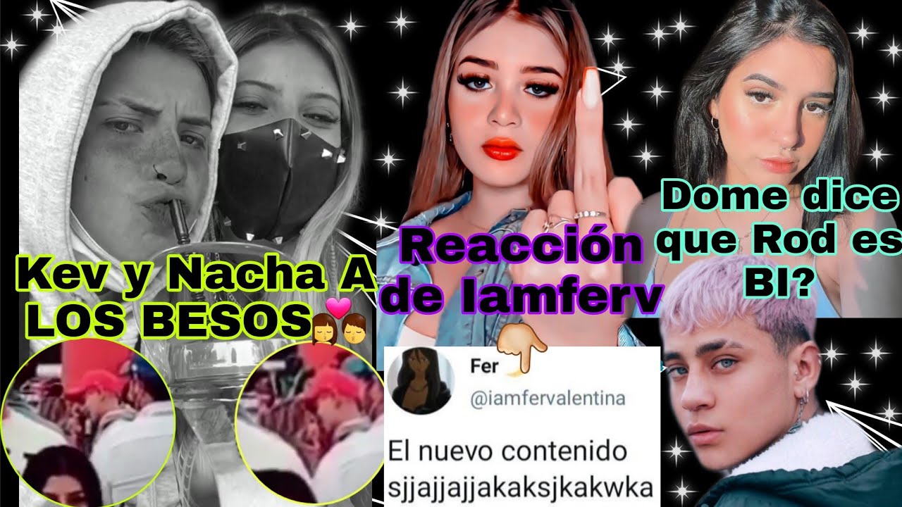 Domelipa insinúa que Rod es GAY? 🙊KEVLEX Y NACHA SE BESARON y Iamferv dice que es CONTENIDO😒