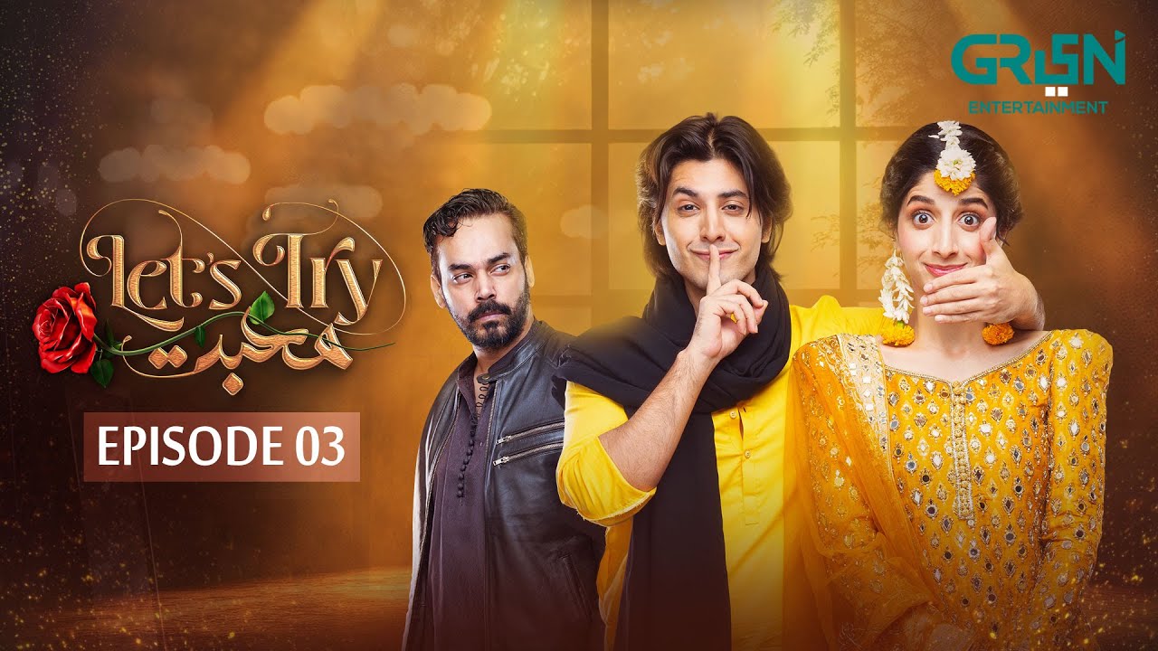 Let's Try Mohabbat Ep 03 | Gohar Rasheed l Mawra Hussain | Danyal Zafar | Multiverse Entertainment