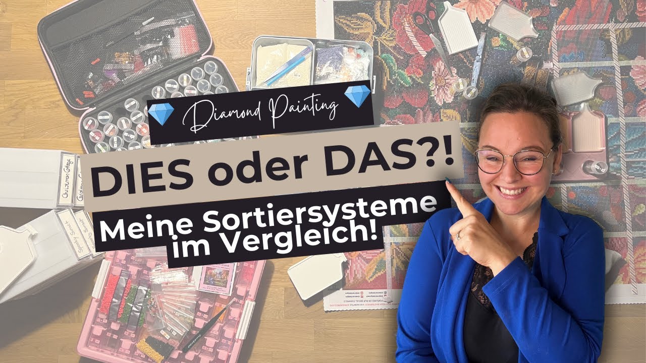 Vorstellung & Vergleich - Meine Sortiersysteme 💎Diamond Painting💎Aufbewahrung