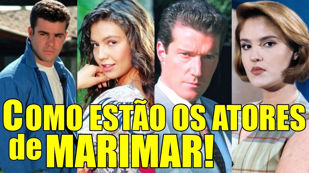 Como ESTÃO e por onde ANDAM os ATORES da Novela MARIMAR