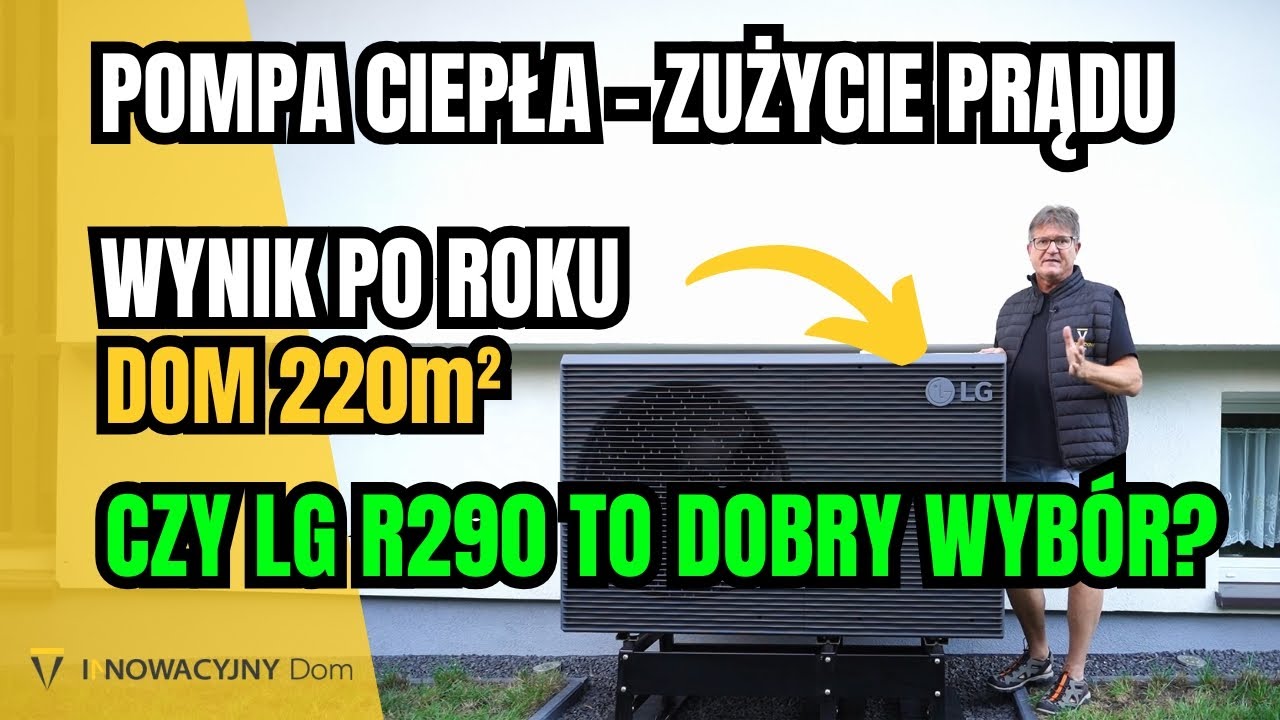 LG Therma V R290 - PRAWDZIWE KOSZTY ogrzewania pompą ciepła! Zużycie prądu w domu 220m² po roku