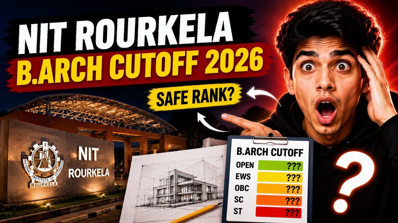 JEE Main 2026: NIT Rourkela B.Arch Expected Cutoff & Safe Rank 🔥