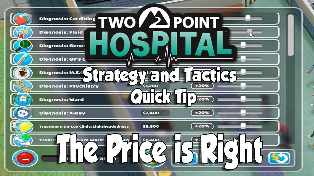 Two Point Hospital Strategy & Tactics Quick Tip: The Price Is Right