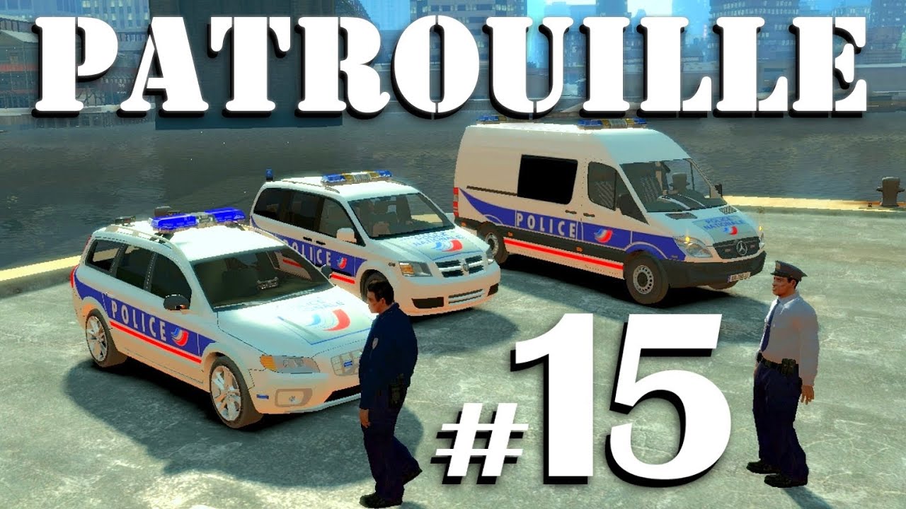 GTA IV Mods French : PATROUILLE 15 | POLICE NATIONALE 2.0