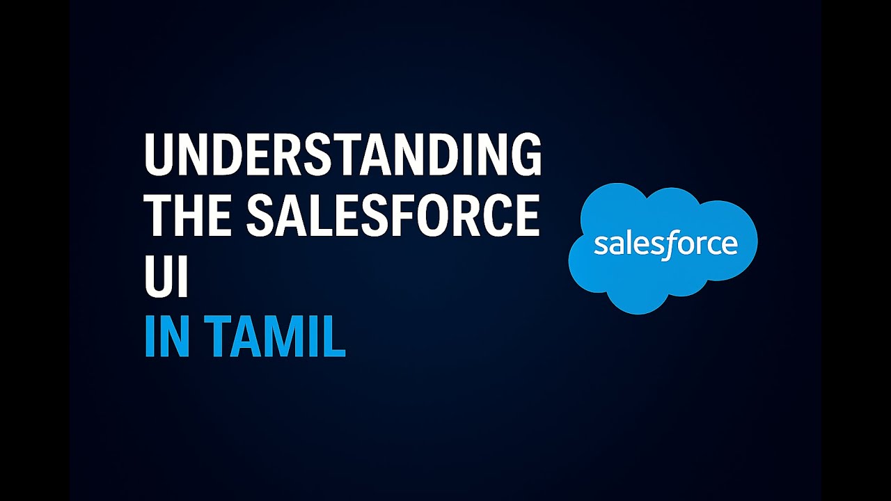 Understanding the Salesforce UI | Salesforce In Tamil #Salesforce#SalesforceTamil#SalesforceInTamil