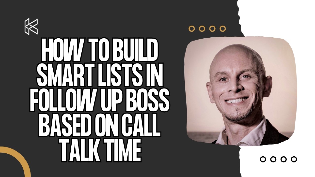 How to Build Smart Lists in Follow Up Boss Based on Call Talk Time