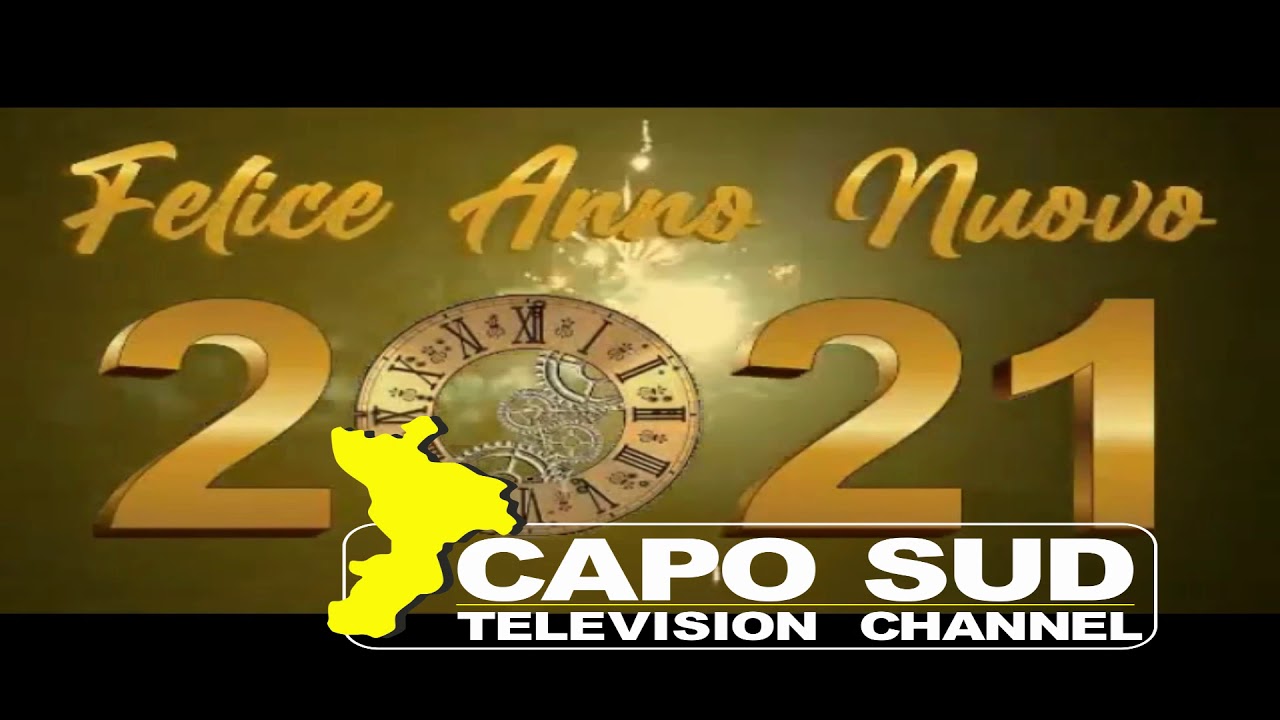 AUGURI DI BUON ANNO 2021 DALLA REDAZIONE DI CAPO SUD TELEVISION CHANNEL