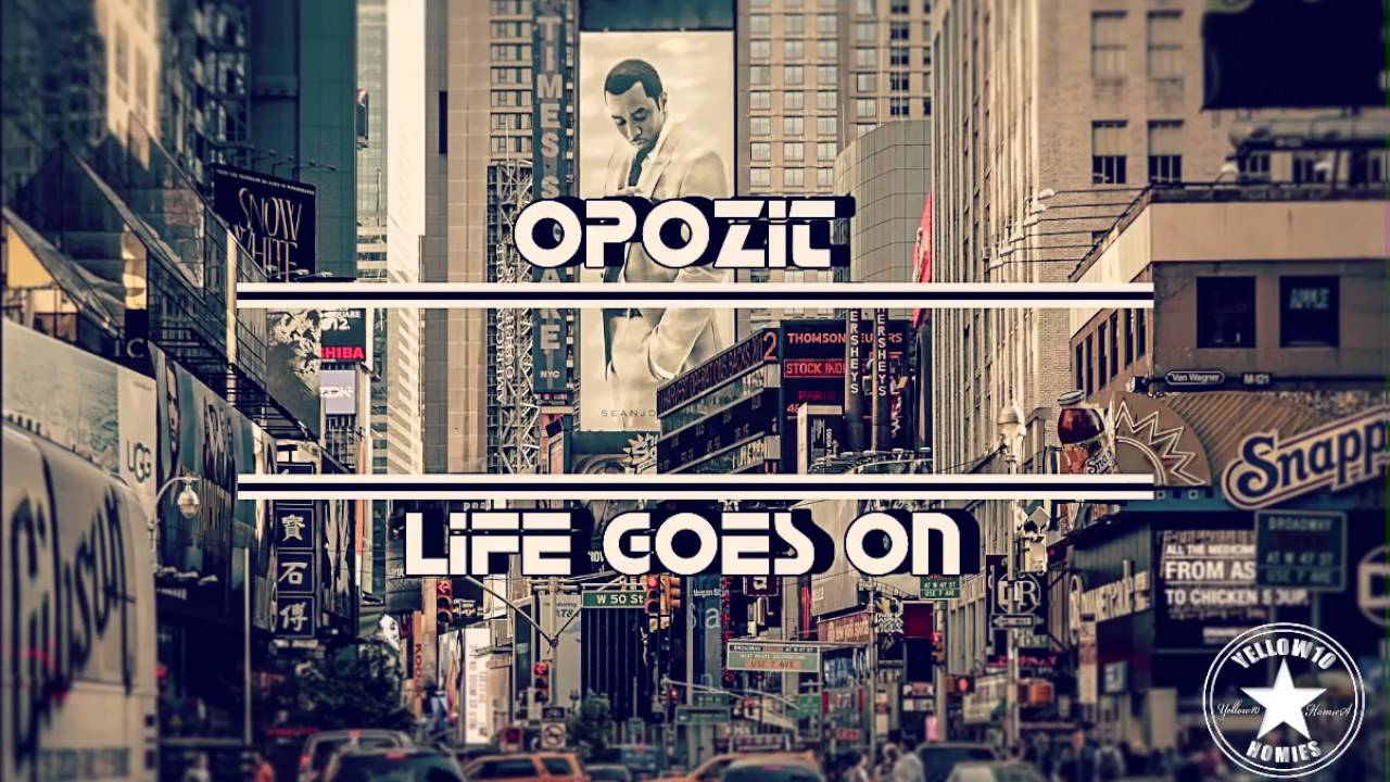 Opozit - Life goes on lyrics