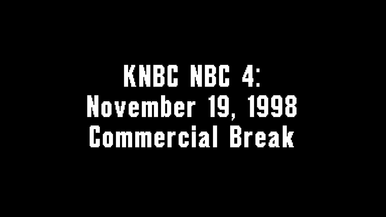 KNBC NBC 4: November 19, 1998 Commercial Break