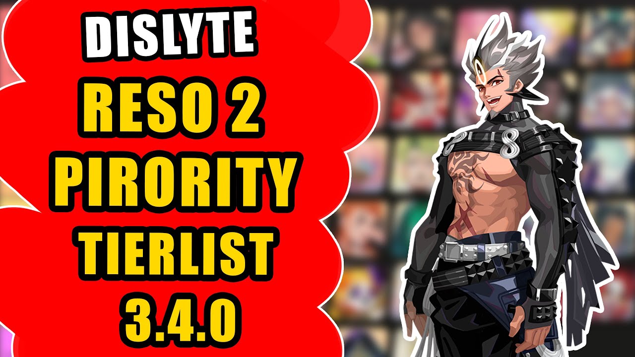 ** UPDATED ** 3.4.0 RESONANCE 2 PIRORITY TIERLIST 2024 - ALL LEGENDARY |  DISLYTE