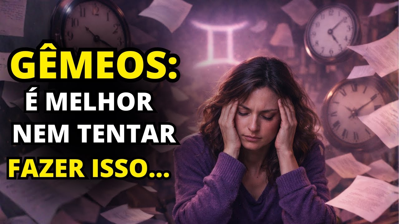 Nunca tente fazer estas 7 coisas comuns se você for de Gêmeos