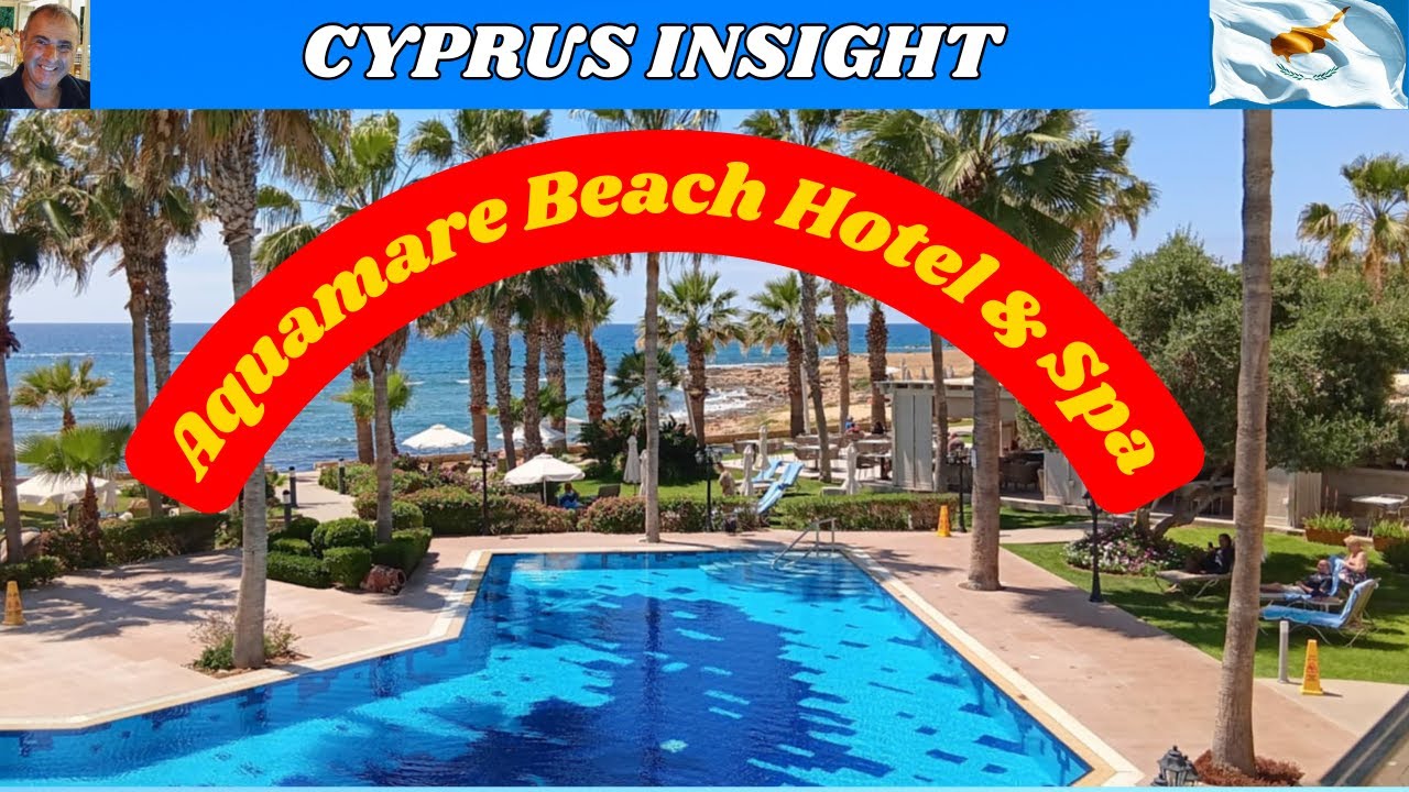 Aquamare Beach Hotel & Spa Paphos Cyprus - 2025 Tour Around.