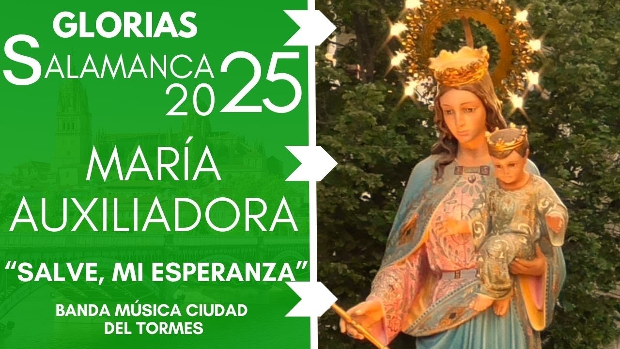 Salve, Mi Esperanza. Procesión María Auxiliadora 2025, Salamanca